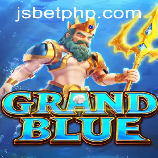 Exploring the Thrilling World of GRANDBLUE and JSBET SITES
